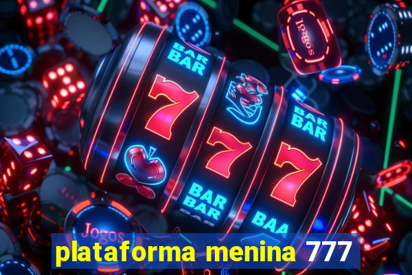 plataforma menina 777